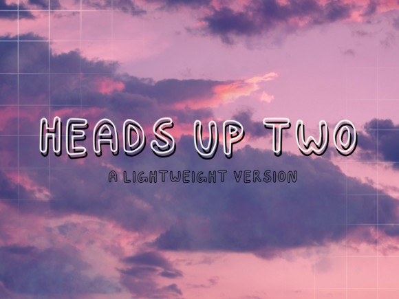 Heads Up Two: A Versatile Script for Creative Projects